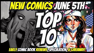 Top 10 New Comic Books June 5th 2024 🔥 Reviews Covers amp Giveaway [upl. by Dodwell]