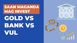 SAAN MAGANDA MAG INVEST GOLD VS BANK VS VUL  GIAB ACADEMY [upl. by Lisk]