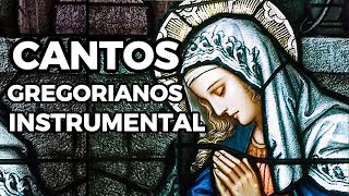 Cantos Gregorianos Instrumentales Santísima Virgen María [upl. by Sewoll]