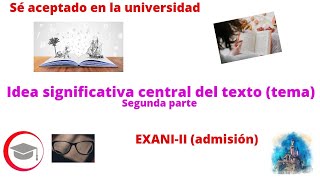 Idea significativa central del texto tema para EXANIII admisión [upl. by Mezoff]