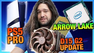 HW News  PS5 Pro Price amp Specs Noctua Updates D15 G2 amp Intel Arrow Lake Rumors [upl. by Arytahs698]