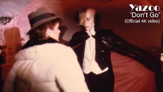 Yazoo  Dont Go Official 4K Video [upl. by Alguire]