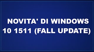 Novità di Windows 10 versione 1511 Fall Update [upl. by Witha]