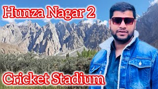 Hunza Nagar 2  Pissan Nagar  Cricket stadium in Mountains  October 2024 [upl. by Elmore728]