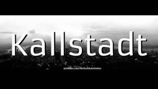 How to pronounce Kallstadt in German [upl. by Evita]