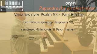 Leo Terlouw speelt Variaties over Psalm 53  Paul Ritchie [upl. by Einiar]