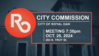 Royal Oak City Commission Meeting  Oct 28 2024 [upl. by Hsiri]