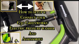 How to setup and connect your G30 Greenworks Electric pressure washer foam cannon and accessories [upl. by Llessur]