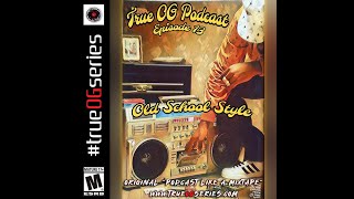 trueOGseries Season 10 Episode 13 💽 Old School Style 🎧 [upl. by Heydon]