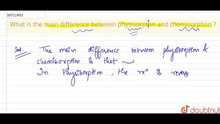 What is the main difference between physisorpton and chemisorption   12  SURFACE CHEMISTRY [upl. by Akinirt]