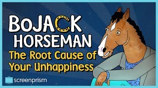 Bojack Horseman The Root Cause of Your Unhappiness [upl. by Nawiat]