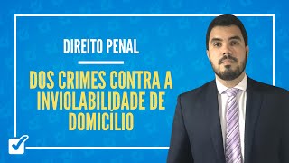 070602 Aula Dos Crimes Contra a Inviolabilidade de Domicílio Direito Penal [upl. by Sineray]