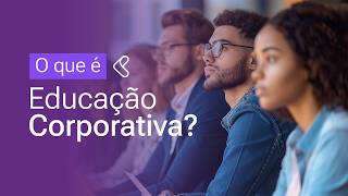 O que é Educação Corporativa [upl. by Mala]