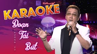 KARAOKE ĐOẠN TÁI BÚT TA XA RỒI EM NHÉ  TRƯỜNG VŨ  TONE NAM BEAT CHUẨN [upl. by Chyou]