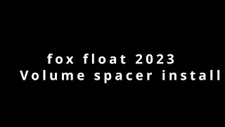 volume spacer install for the fox float x 2023 [upl. by Haidabo72]