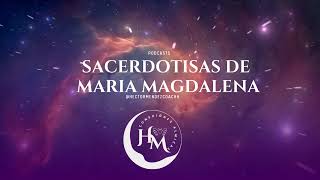 EPISODIO 7  LAS SACERDOTISAS DE MARIA MAGDALENA [upl. by Oriel]