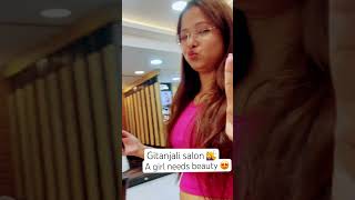 Gitanjali salon 💇‍♀️ A girl needs beauty 😍shorts ytshorts youtubeshorts beautiful love [upl. by Anjela]