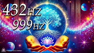 Paz Interior Y Abundancia  Con 432HZ  999HZ Para Equilibrar Tu Energía [upl. by Anera]