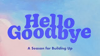 September 22 2024 – Hello Goodbye  A Season for Building Up – Oak Hills Church Eagan Minnesota [upl. by Tuppeny]