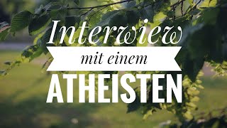 Interiew with an Atheist  Interview mit einem Atheisten [upl. by Say]