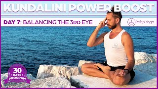 Day 7 Balancing the 3rd Eye  30 Day Kundalini Power Boost [upl. by Horatio615]