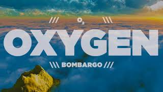 Bombargo  Oxygen Official Audio [upl. by Vergil]