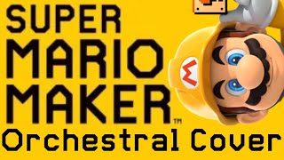 Super Mario Maker  Title Theme Orchestral Cover [upl. by Quintina]