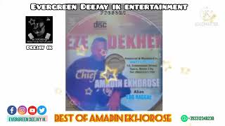 AMADIN EKHOROSE MIXTAPE  MIX BY DEEJAY IK vol1 [upl. by Otineb342]