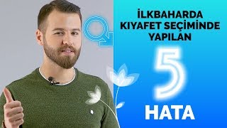 İlkbaharda Kıyafet Seçiminde Yapılan 5 Hata [upl. by Shanie]