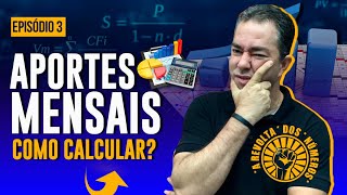 COMO CALCULAR APORTES MENSAIS  A REVOLTA DOS NÚMEROS Ep3  Excelência no Bolso [upl. by Atsillac]