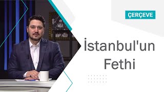 Çerçeve  İstanbulun Fethi  SEMERKAND TV [upl. by Aneehta335]