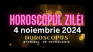 Horoscopul Zilei  4 noiembrie 2024  HOROSCOPUS [upl. by Dorren518]