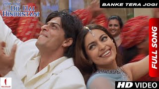 Banke Tera Jogi Full Song Phir Bhi Dil Hai Hindustani Shah Rukh Khan Juhi Chawla [upl. by Guido]