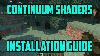 Minecraft Continuum Shaders Installation Guide [upl. by Merrielle719]