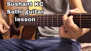 Sathi  Sushant KC  Full Guitar lesson [upl. by Euqinitram456]