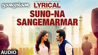 quotSuno Na Sangemarmarquot Full Song with Lyrics  Youngistaan  Jackky Bhagnani Neha Sharma [upl. by Caren]