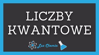 LICZBY KWANTOWE  Matura z chemii [upl. by Ahsitaf601]