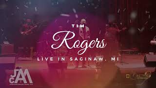 Tim Rogers  Live In Saginaw MI 2023 [upl. by Nnaeel]