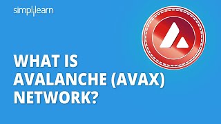 Avalanche Network Explained in 8 Minutes  What Is Avalanche Network  AVAX  Simplilearn [upl. by Nyleikcaj177]