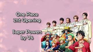 One Piece OP 21  Super Powers Lyrics [upl. by Etnauq]