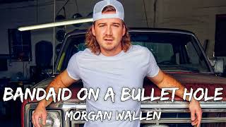 Morgan Wallen – Bandaid On A Bullet Hole Lyrics Video [upl. by Egarton]