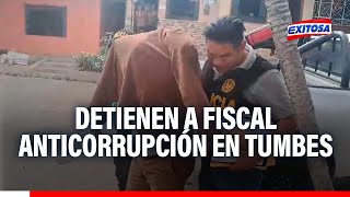 🔴🔵Tumbes Detienen a fiscal anticorrupción por presunto delito de cohecho [upl. by Tomasz579]