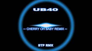 CHERRY OH BABY UB40 STP RAGGA JUNGLE RMX [upl. by Nicolella885]