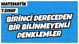 7 Sınıf Matematik  Birinci Dereceden Bir Bilinmeyenli Denklemler  2022 [upl. by Terza]