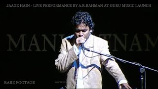 Jaage Hain  Performed Live by ARRahman at Guru Music Launch  rARe [upl. by Ainomar]