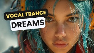 Dreams  Vocal Trance [upl. by Tremain590]