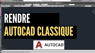 RENDRE AutoCAD CLASSIQUE  Espace de travail Classique version FR et ANG [upl. by Edbert]