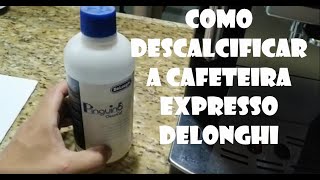 Como Efetuar a descalcificação da cafeteira expresso Delonghi [upl. by Adranoel488]