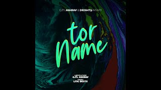 Tor Name  Lyrical video  G M Ashraf  Dristy Anam  LMG Beats [upl. by Marianna]