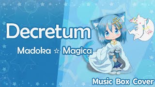 Decretum  Puella Magi Madoka Magica 【Music Box Cover】 [upl. by Nicram480]